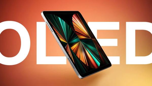 苹果或调整OLED iPad Pro路线图，但OLED化进程坚定推进